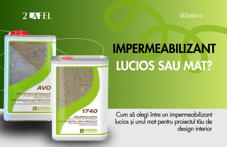 Cum să alegi între un impermeabilizant pentru piatra lucios şi unul mat